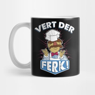 Vert Der Ferk! the Swedish Chef Mug